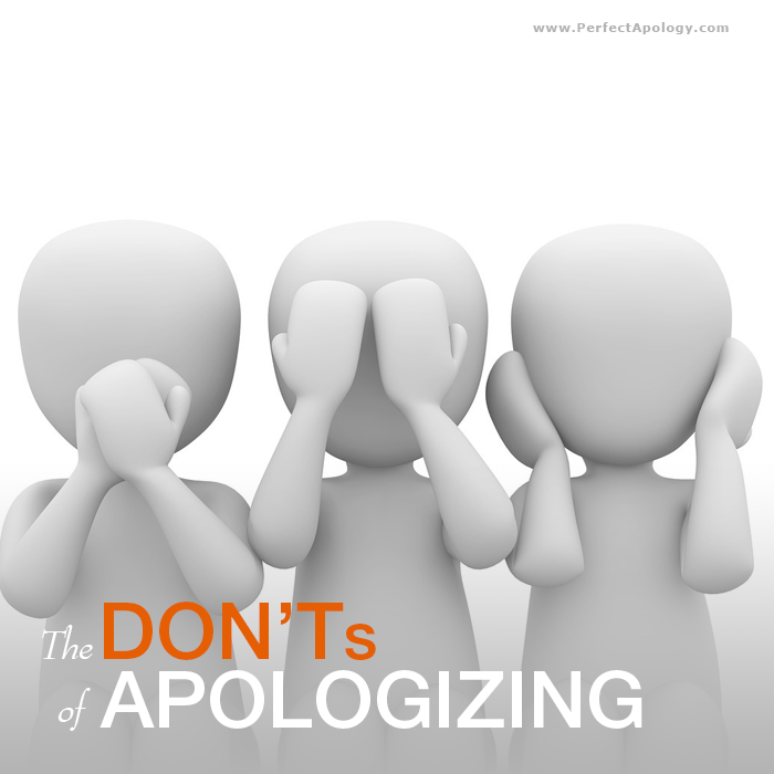 What not to do when apologizing?