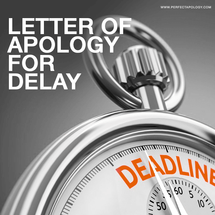 Another Word For Sorry For The Delay Letter of Apology for Delay | The Perfect Apology