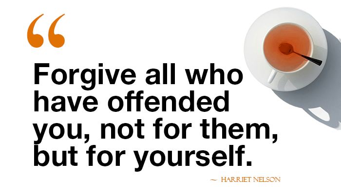 Quote on Forgiveness Quote on forgiveness: Forgive all who have offended you, not for them, but for yourself.